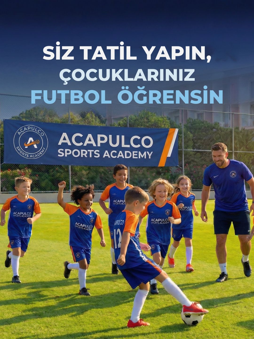Siz Tatil Yapın, Çocuklarınız Futbol Öğrensin